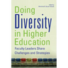 Doing Diversity in Higher Education: Faculty Leaders Share Challenges and Strategies