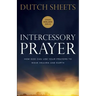Intercessory Prayer: How God Can Use Your Prayers to Move Heaven and Earth