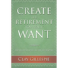Create The Retirement You Really Want
