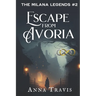 Escape From Avoria: A Christian Fiction Adventure