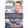 You Don't Have to Be a Shark: Creating Your Own Success