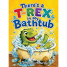 There's a T-Rex in My Bathtub