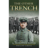 The Other Trench: The WW1 Diary and Photos of a German Officer