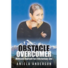 Obstacle Overcomer: Motive Yourself for a Victorious Life