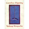 Carefree Dignity: Discourses on Training in the Nature of Mind