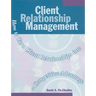 Client Relationship Management: How to Turn Client Relationships Into a Competitive Advantage