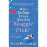 Who Do You Think You Are Maggie Pink?