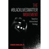 The #BlackLivesMatter Movement