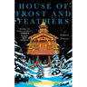 House of Frost and Feathers: A Folkloric Fantasy