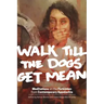 Walk Till the Dogs Get Mean: Meditations on the Forbidden from Contemporary Appalachia