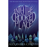 Into the Crooked Place