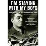 I'm Staying with My Boys: The Heroic Life of Sgt. John Basilone, USMC