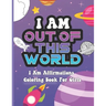 I Am Out of This World: I Am Affirmations Coloring Book For Girls Space Theme