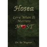 Hosea: Love When It Matters Most