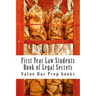 First Year Law Students Book of Legal Secrets: Easy Law School Semester Reading - LOOK INSIDE!