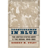 Frontiersmen in Blue: The United States Army and the Indian, 1848-1865