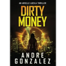 Dirty Money (An Arielle Lucila Mystery Thriller)