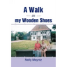 A Walk in My Wooden Shoes