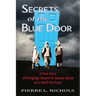 Secrets of the Blue Door: A true story of bringing closure to sexual abuse at a ranch for boys