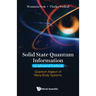 Solid State Quantum Information -- An Advanced Textbook: Quantum Aspect of Many-Body Systems