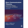 Mass Communication Theories: Explaining Origins, Processes, and Effects