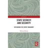 State Secrecy and Security: Refiguring the Covert Imaginary