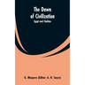 The Dawn of Civilization: Egypt and Chaldea