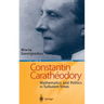 Constantin Carathodory: Mathematics and Politics in Turbulent Times