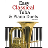 Easy Classical Tuba & Piano Duets: Featuring Music of Bach, Grieg, Wagner, Vivaldi and Other Composers