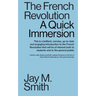 The French Revolution: A Quick Immersion