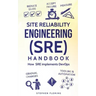 Site Reliability Engineering (SRE) Handbook: How SRE implements DevOps