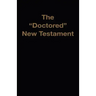 The "Doctored" New Testament