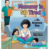 Mommy is SO Tired
