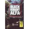 Black Knight Alfa: The Most Feared Infantry Company