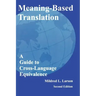 Meaning-Based Translation: A Guide to Cross-Language Equivalence