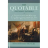 The Quotable Founding Fathers: A Treasury of the 2,500 Wise and Witty Quotations from the Men and Women Who Created America