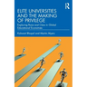 Elite Universities and the Making of Privilege: Exploring Race and Class in Global Educational Economies