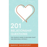 201 Relationship Questions: The Couple's Guide to Building Trust and Emotional Intimacy