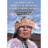 Sacred Laws, Spiritual Healing & Doctoring Songs: Interviews with Bernice Torrez, Kashaya Pomo