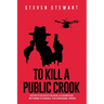 To Kill a Public Crook