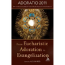 From Eucharistic Adoration to Evangelization