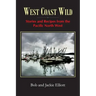 West Coast Wild: Stories and Recipes from the Pacific North West