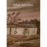 What Remains