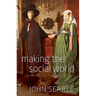 Making the Social World: The Structure of Human Civilization