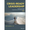 Crisis-Ready Leadership: Building Resilient Organizations and Communities