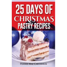 25 Days of Christmas Pastry Recipes