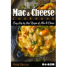 Mac and Cheese Cookbook: Easy Step by Step Recipes of Mac & Cheese
