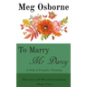 To Marry Mr Darcy - A Pride and Prejudice Variation
