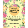 Prayer Journal for Women: Color Interior. A Christian Journal with Bible Verses and Inspirational Quotes to Celebrate God's Gifts with Gratitude, Pray