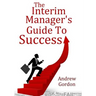 The Interim Manager's Guide to Success